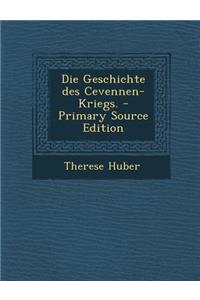 Die Geschichte Des Cevennen-Kriegs. - Primary Source Edition