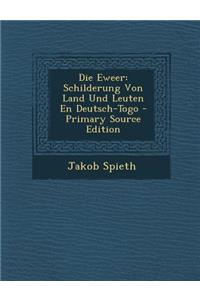 Die Eweer: Schilderung Von Land Und Leuten En Deutsch-Togo