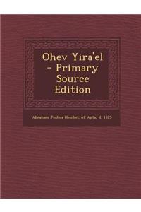 Ohev Yira'el - Primary Source Edition