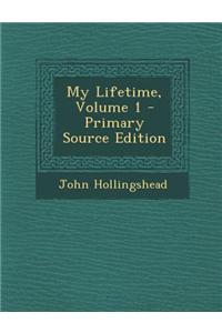 My Lifetime, Volume 1 - Primary Source Edition