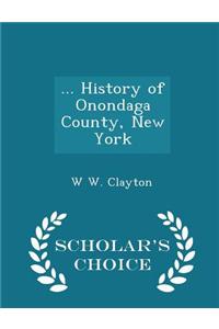 ... History of Onondaga County, New York - Scholar's Choice Edition