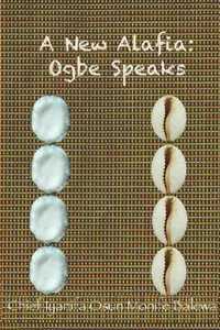 New Alafia, Ogbe Speaks, Volume VIII