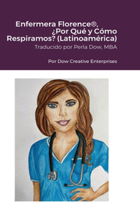 Enfermera Florence(R), ¿Por Qué y Cómo Respiramos? (Latinoamérica)