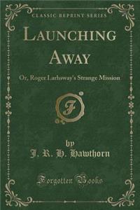 Launching Away