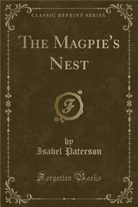 The Magpie's Nest (Classic Reprint)