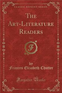 The Art-Literature Readers, Vol. 3 (Classic Reprint)