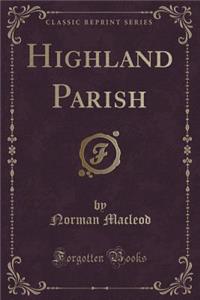 Highland Parish (Classic Reprint)