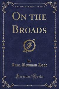 On the Broads (Classic Reprint)