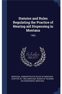 Statutes and Rules Regulating the Practice of Hearing aid Dispensing in Montana