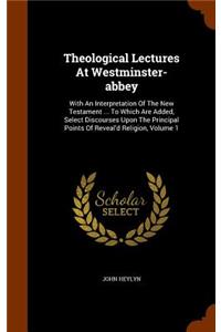 Theological Lectures At Westminster-abbey