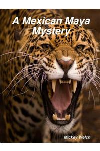 A Mexican Maya Mystery