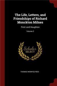 The Life, Letters, and Friendships of Richard Monckton Milnes