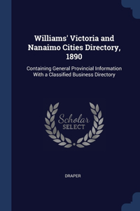 Williams' Victoria and Nanaimo Cities Directory, 1890