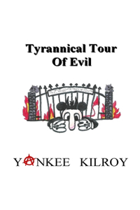 Tyrannical Tour of Evil