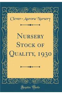 Nursery Stock of Quality, 1930 (Classic Reprint)