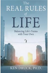 The Real Rules of Life: Balancing Life's Terms with Your Own