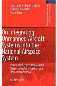 On Integrating Unmanned Aircraft Systems Into the National Airspace System