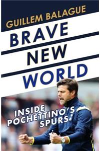 Brave New World: Inside Pochettino's Spurs