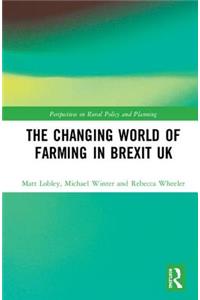 The Changing World of Farming in Brexit UK