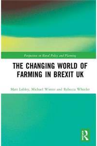 Changing World of Farming in Brexit UK