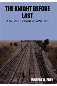 The Knight Before Last