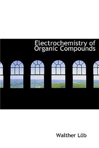 Electrochemistry of Organic Compounds