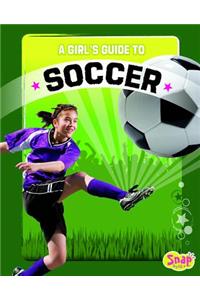 A Girl's Guide to Soccer