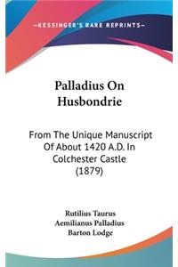 Palladius on Husbondrie