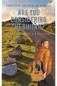 Are You Considering the Guitar?
