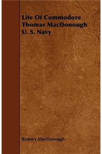 Life Of Commodore Thomas MacDonough U. S. Navy