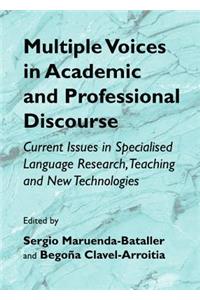Multiple Voices in Academic and Professional Discourse: Current Issues in Specialised Language Research, Teaching and New Technologies