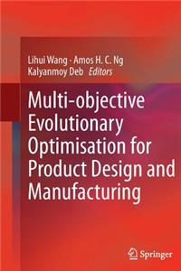 Multi-Objective Evolutionary Optimisation for Product Design and Manufacturing