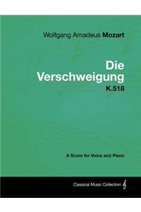 Wolfgang Amadeus Mozart - Die Verschweigung - K.518 - A Score for Voice and Piano