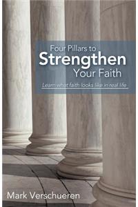 Four Pillars to Strengthen Your Faith