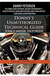 Donny's Unauthorized Technical Guide to Harley-Davidson, 1936 to Present