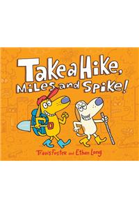 Take a Hike, Miles and Spike!