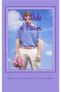 Six Weeks of Passion