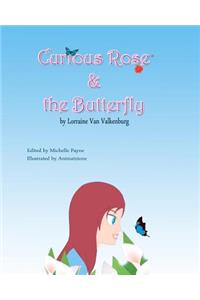 Curious Rose & the Butterfly