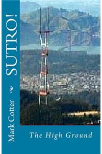 SUTRO! The High Ground