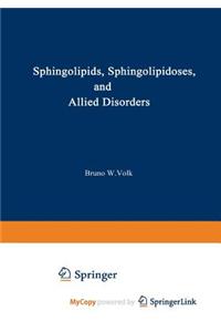 Sphingolipids, Sphingolipidoses and Allied Disorders