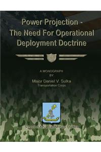 Power Projection - The Need for Operational Deployment Doctrine