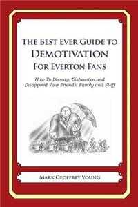 The Best Ever Guide to Demotivation for Everton Fans