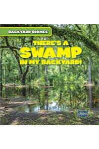 There's a Swamp in My Backyard!