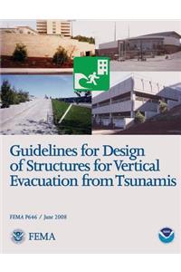 Guidelines for Design of Structures for Vertical Evacuation from Tsunamis (FEMA P646 / June 2008)