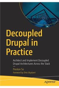 Decoupled Drupal in Practice