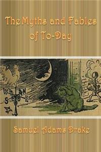The Myths and Fables of To-Day