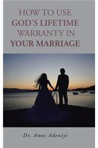 How to Use God's Lifetime Warranty in Your Marriage