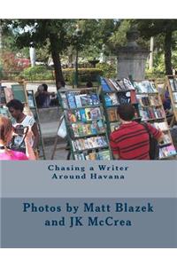 Chasing a Writer Around Havana