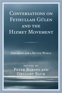 Conversations on Fethullah Gülen and the Hizmet Movement