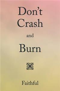 Don't Crash and Burn